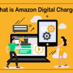 What Is Amazon Digital Charge Details You Need to Know