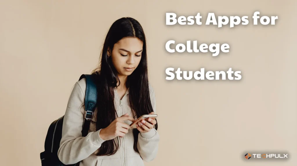 Best Apps for College Students