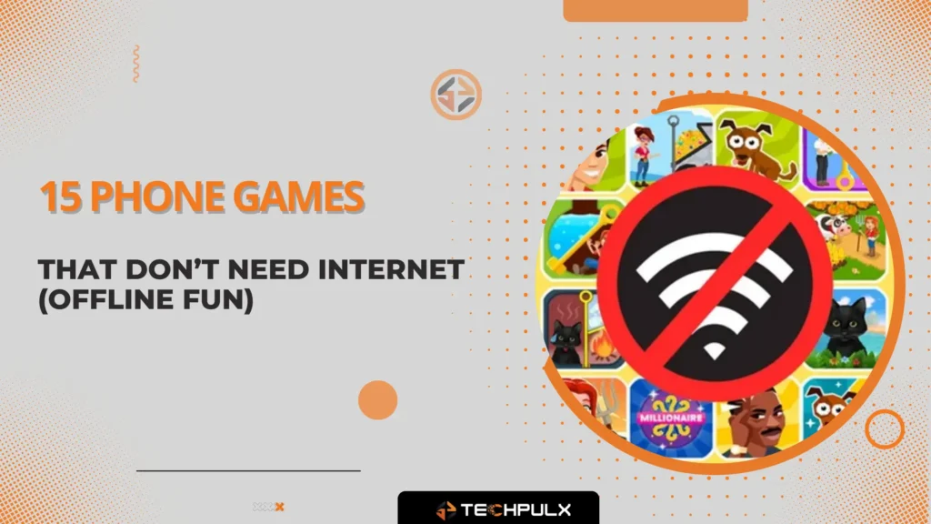 15 Phone Games That Don’t Need Internet (Offline Fun)