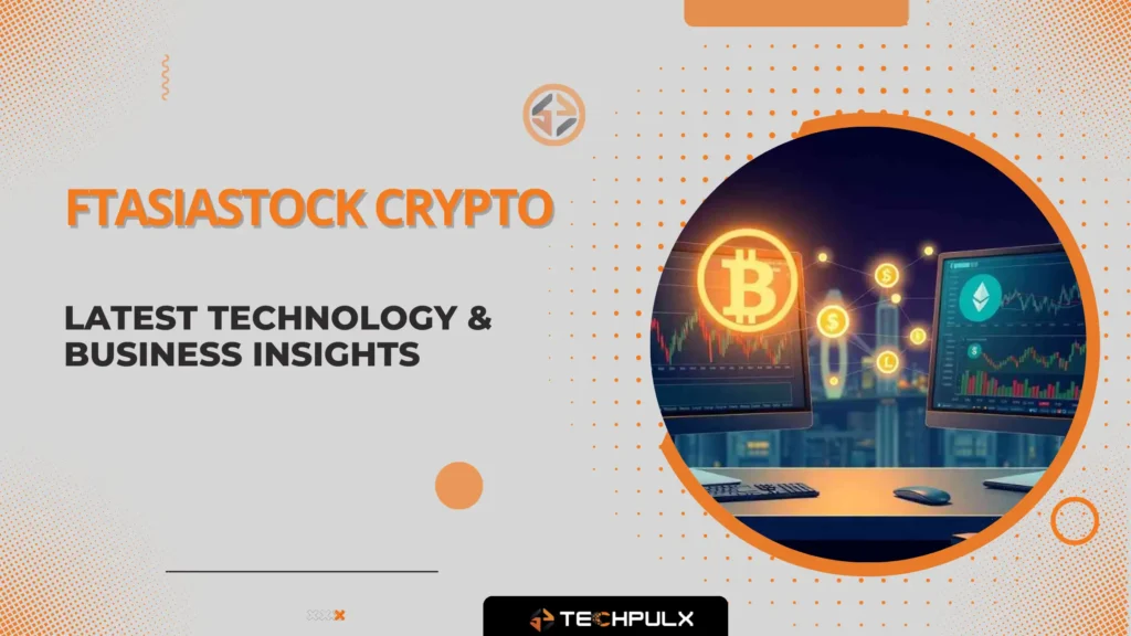 FTAsiaStock Crypto – Latest Technology & Business Insights