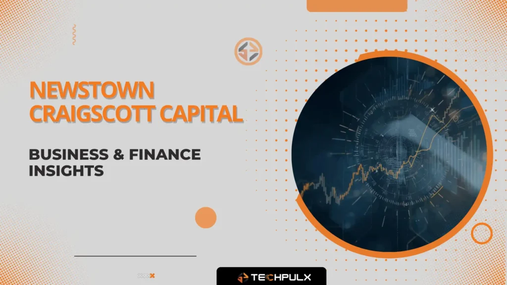 Newstown CraigScott Capital – Business & Finance Insights