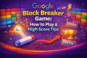 Google Block Breaker Game_ How to Play High Score Tips